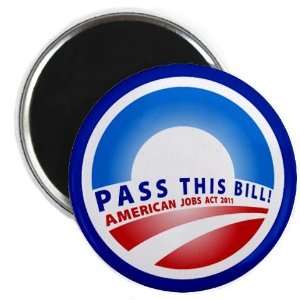 PASS THIS BILL President Obama American Jobs Act 2011 2.25 inch Fridge 