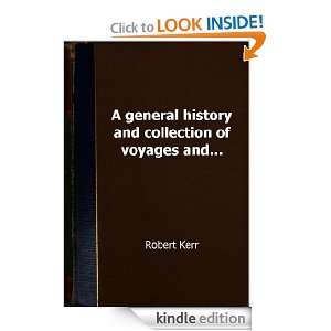 general history and collection of voyages and travels, arranged 