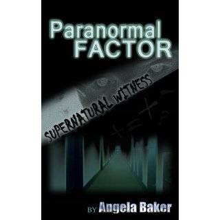   Witness 1 (Paranormal Factor) by Angela Baker (Oct 9, 2011