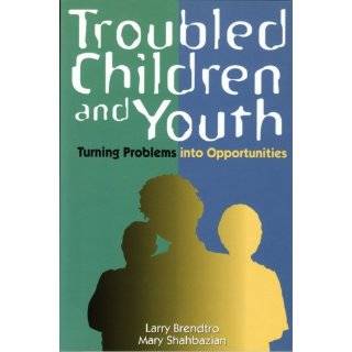 Troubled Children and Youth Turning Problems into Opportunities by 