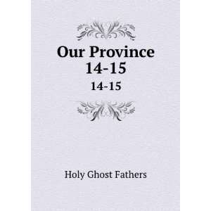  Our Province. 14 15 Holy Ghost Fathers Books