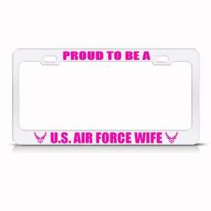  Proud To Be Air Force Wife Metal Military license plate 
