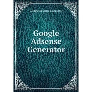  Google Adsense Generator Google Adsense Generator Books