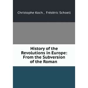  History of the revolutions in Europe  from the subversion 