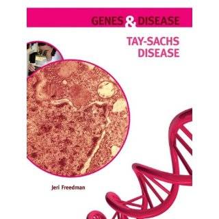 Tay Sachs Disease (Genes and Disease) by Jeri Freedman (Jun 2009)