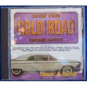 Dancin & Rockin~Gold for the Road Cruisin Songs Original Artists