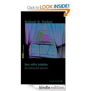 Der stille Schüler: Ein Auftrag für Spenser (German Edition): Robert 