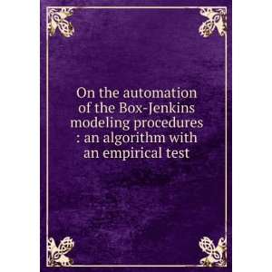 On the automation of the Box Jenkins modeling procedures  an 