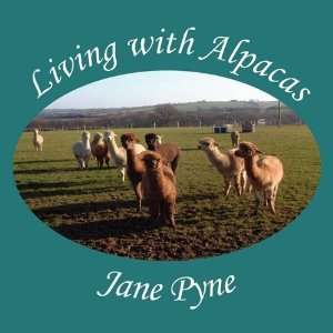  Living with Alpacas [Paperback] Jane Pyne Books