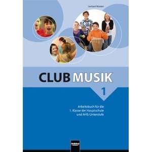 Club Musik 1 NEU: Arbeitsbuch für die 1. Klasse der Hauptschule und 