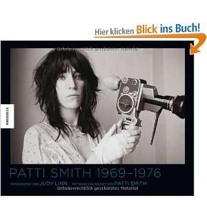 Patti Smith 1969 1976. Bildband mit einem Vorwort von Patti Smith 