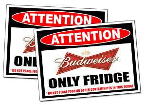 Budweiser ONLY Fridge Warning Sticker Pong Drink Decal  