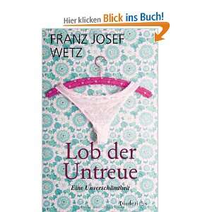   Untreue Eine Unverschämtheit  Franz Josef Wetz Bücher