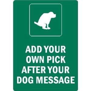   PICK AFTER YOUR DOG MESSAGE Aluminum Sign, 14 x 10