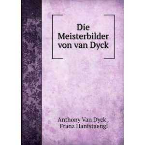   Meisterbilder von van Dyck Franz Hanfstaengl Anthony Van Dyck  Books