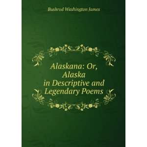   and Legendary Poems Bushrod Washington James  Books