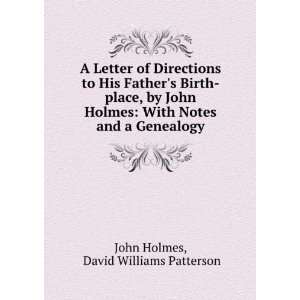   Notes and a Genealogy: David Williams Patterson John Holmes: Books