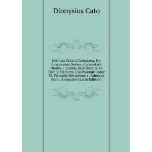   . Adnexae Sunt . Animadve (Latin Edition) Dionysius Cato Books