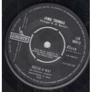  BREAK A WAY 7 INCH (7 VINYL 45) UK LIBERTY 1964 IRMA THOMAS Music