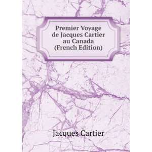   de Jacques Cartier au Canada (French Edition) Jacques Cartier Books