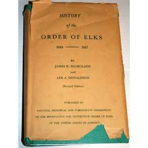    History of the Order of Elks, 1868 1967 james nicholson Books