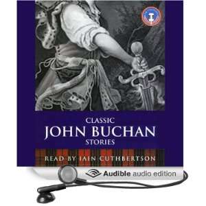 com Classic John Buchan Stories (Audible Audio Edition) John Buchan 