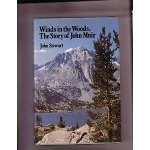    WINDS IN THE WOODS THE STORY OF JOHN MUIR Stewart John Books
