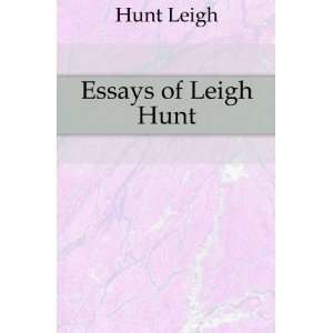  Essays of Leigh Hunt Hunt Leigh Books