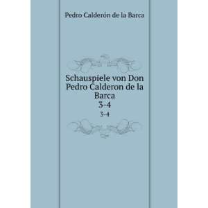   Pedro Calderon de la Barca. 3 4 Pedro CalderÃ³n de la Barca Books