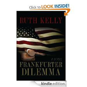    Frankfurter Dilemma A Novel eBook Ruth Kelly Kindle Store
