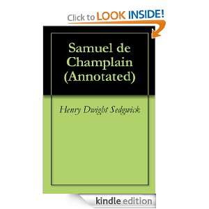 Samuel de Champlain (Annotated) Henry Dwight Sedgwick, Georgia 