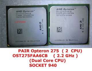 PAIR (2 cpu) Opteron 275 OST275FAA6CB (Dual Core CPU)SOCKET 940 server 