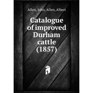   Durham cattle (1857) (9781275560499): John, Allen, Albert Allen: Books