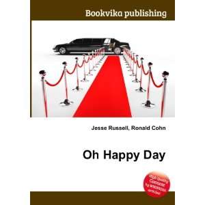  Oh Happy Day Ronald Cohn Jesse Russell Books