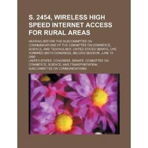 S. 2454, wireless high speed internet access for rural 