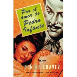 Por El Amor De Pedro Infante Una Novela by Denise Chavez (Nov 12 